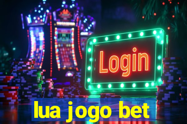 lua jogo bet